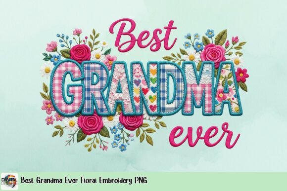 Best Grandma Ever Floral Embroidery PNG