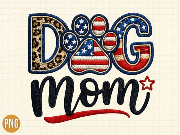 Patriotic Dog Mom Embroidery Texture PNG